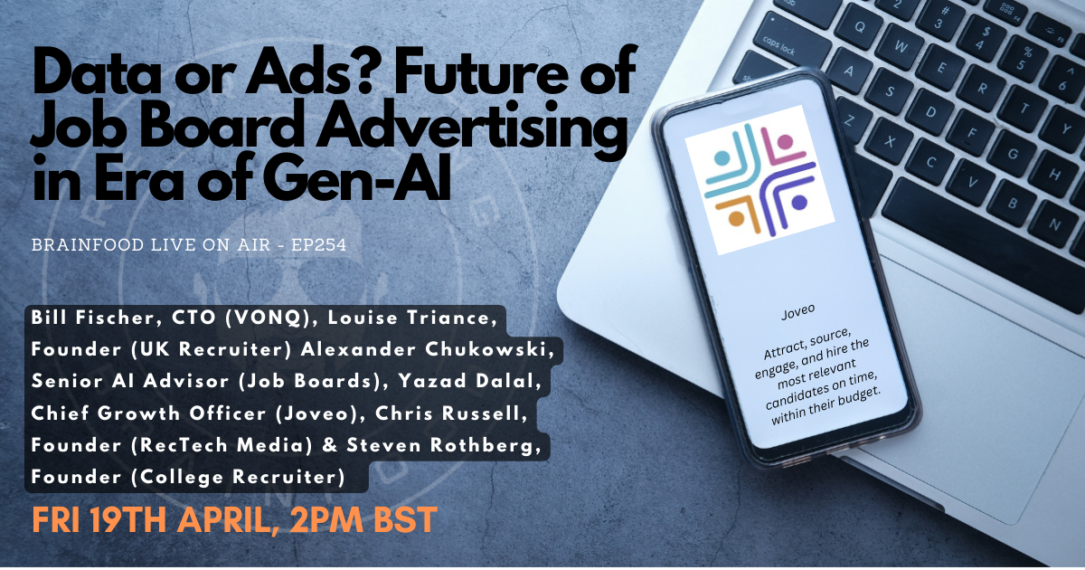 Brainfood Live On Air - Ep254 - Data or Ads? Future of Job Board Advertising in the Era of GenAI event cover photo