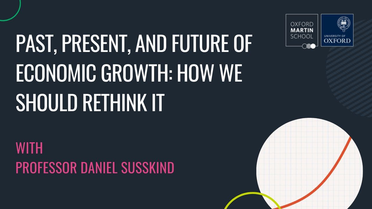 'Past, present, and future of economic growth: how we should rethink it' with Daniel Susskind event cover photo