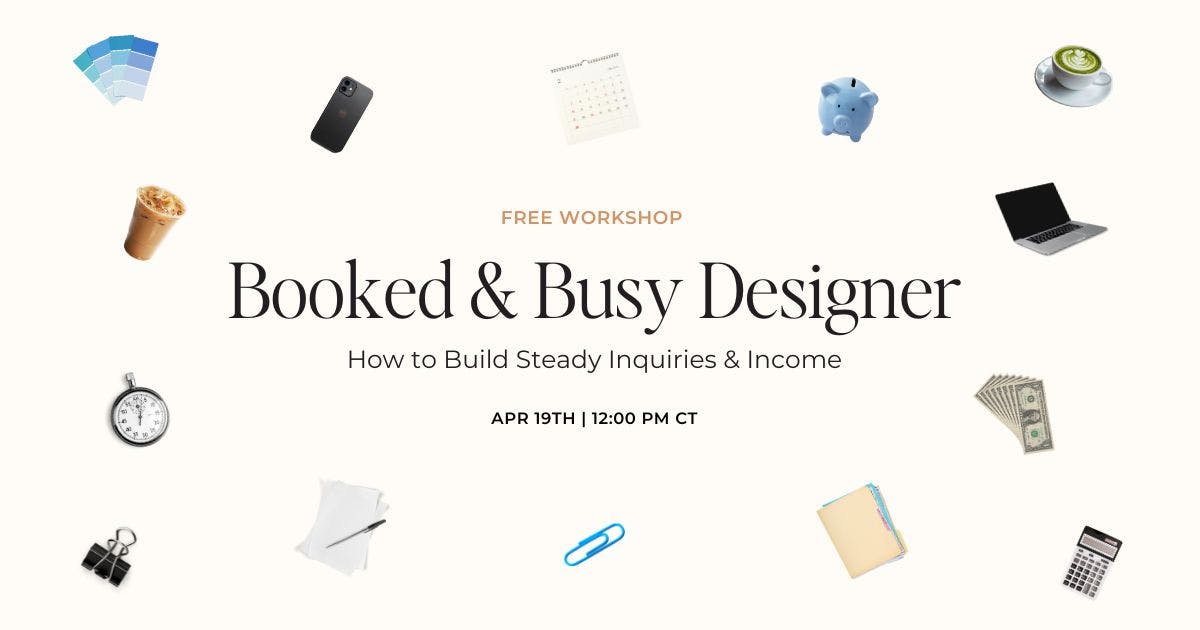 Booked & Busy Designer: How to Build Steady Inquiries & Income event cover photo